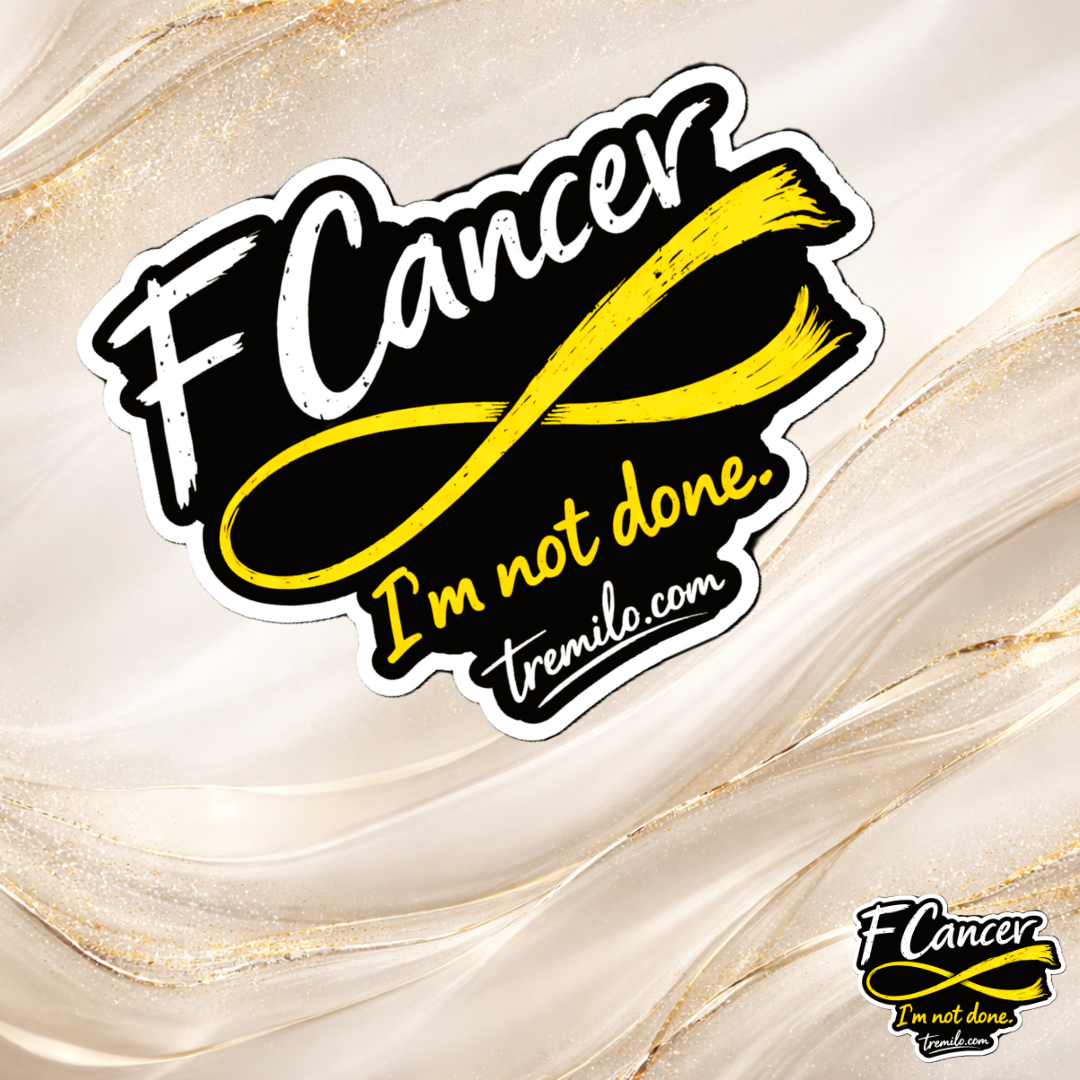 F Cancer “I’m Not Done” vinyl sticker with yellow ribbon design on marble background by Tremilo Beauty